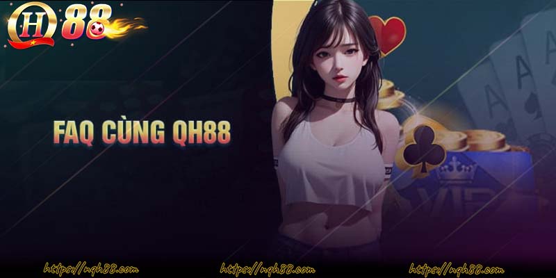 Tham khảo các vấn đề mà người chơi quan tâm đến game bài QH88