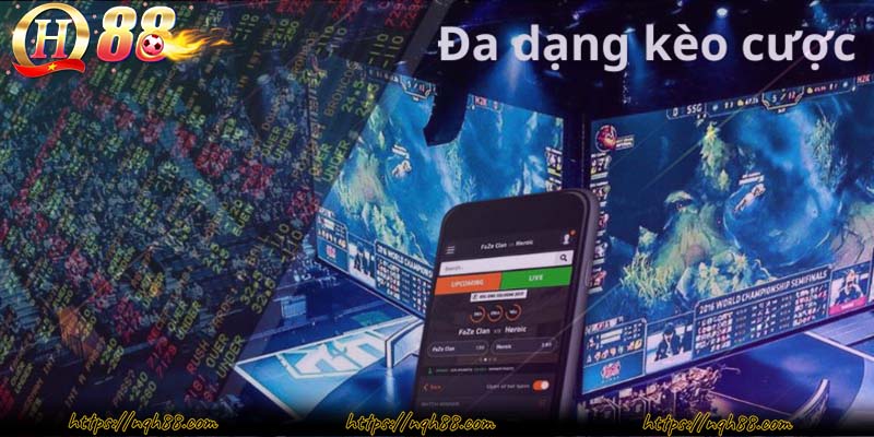 Kèo cược Esports đa dạng tại QH88