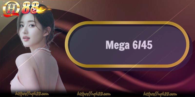 Mega 6/45 thắng siêu khủng đáng trải nghiệm